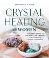 A cover picture of the book Crystal Healing for Women by Mariah K. Lyons
